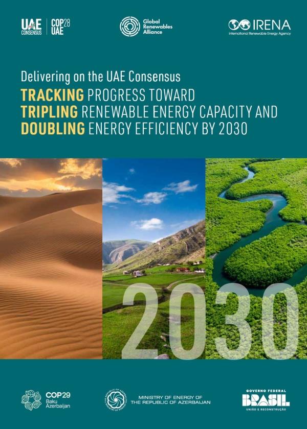 Delivering on the UAE Consensus: Tracking progress toward tripling renewable energy capacity and doubling energy efficiency by 2030